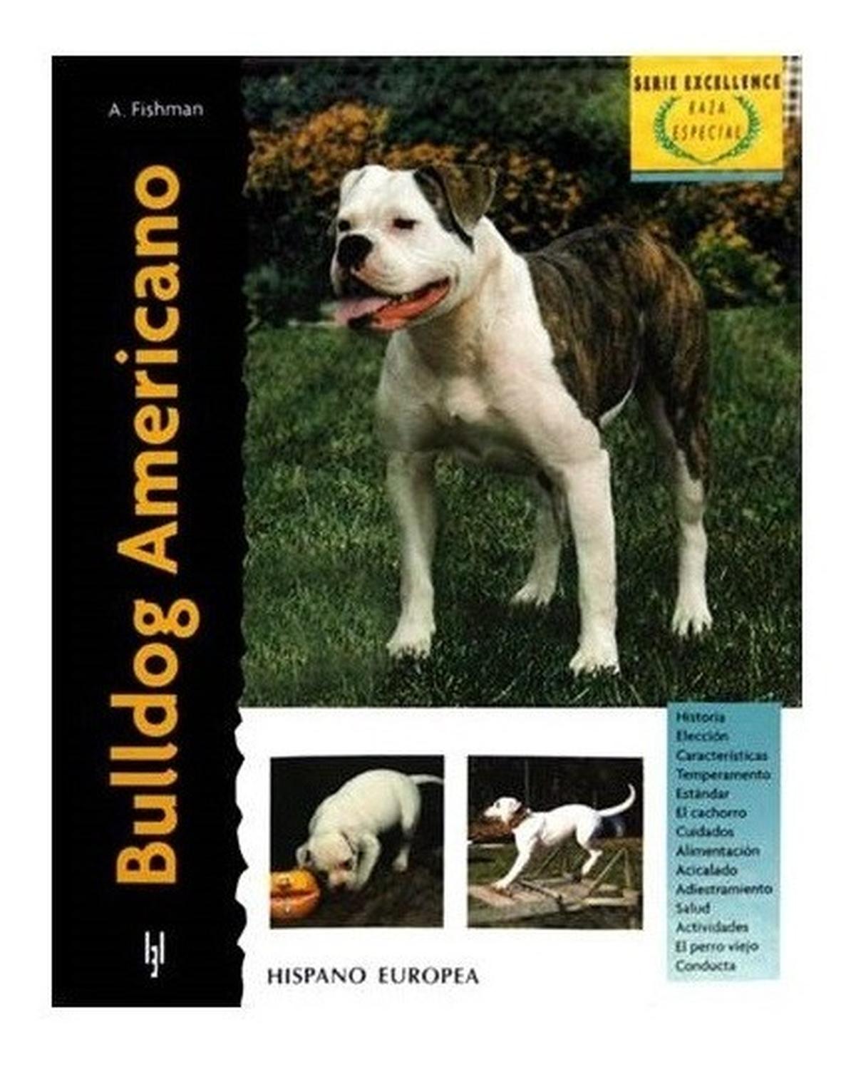 Libro De Raza Excellence Tapa Dura Bulldog Americano de Editorial Hispano Europea | G.Valkyria