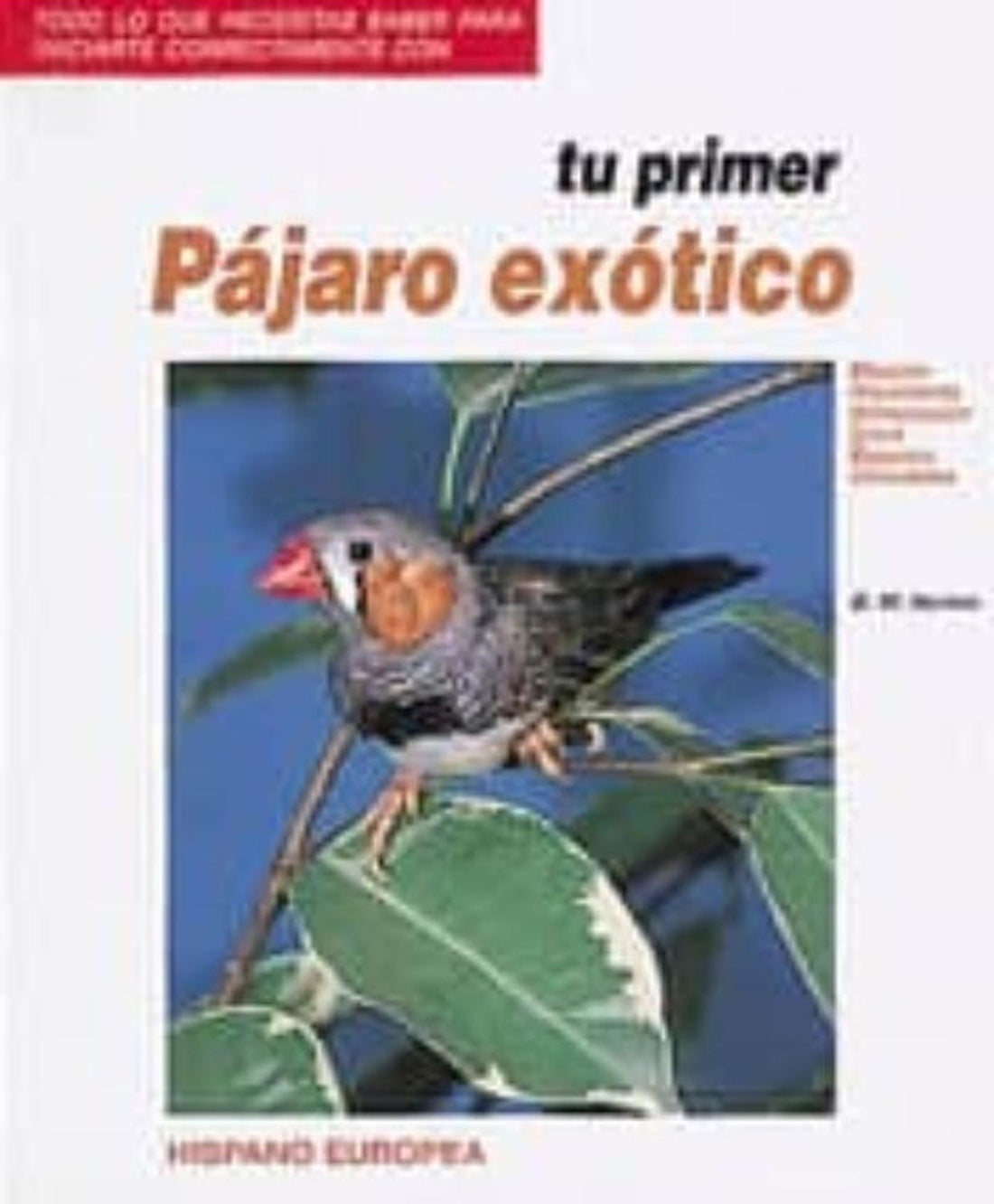 Libro Fisico Editorial Hispano Europea Tu Primer Pajaro Exót | G.Valkyria