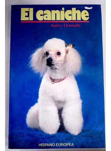 Libro Fisico El Caniche Editorial Hispanoeuropea de Editorial Hispano Europea | G.Valkyria
