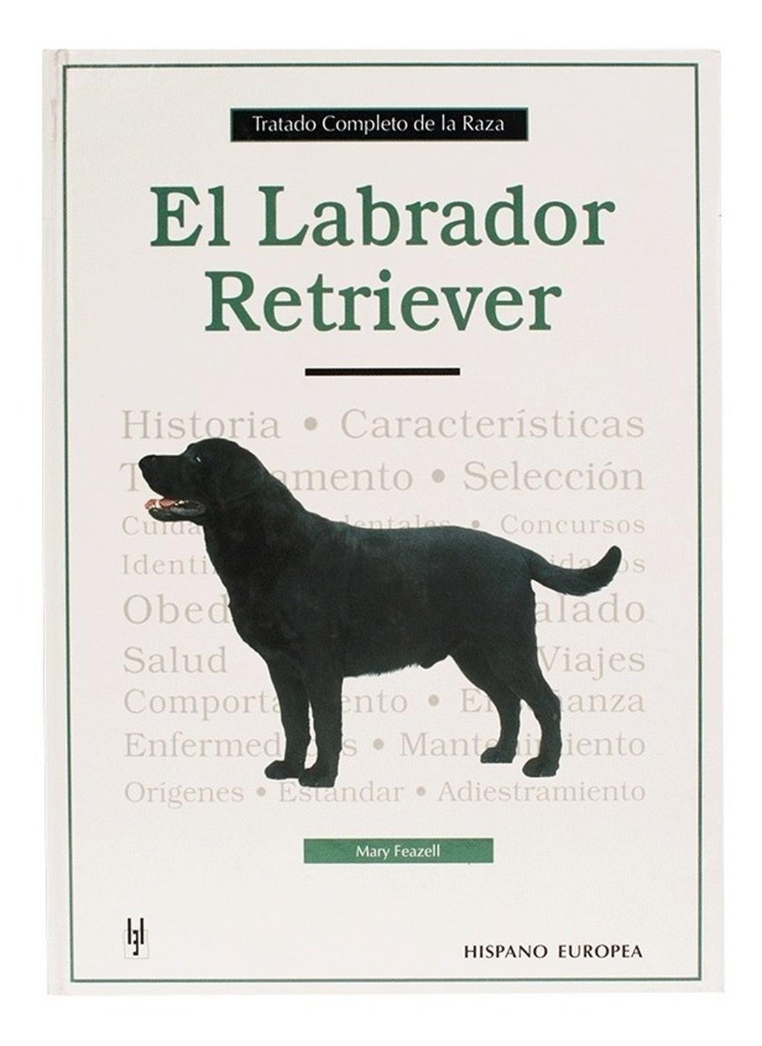 Libro Tratado Comp-labrador Retriever Ed Hispano Europea de Editorial Hispano Europea | G.Valkyria - imagen 1