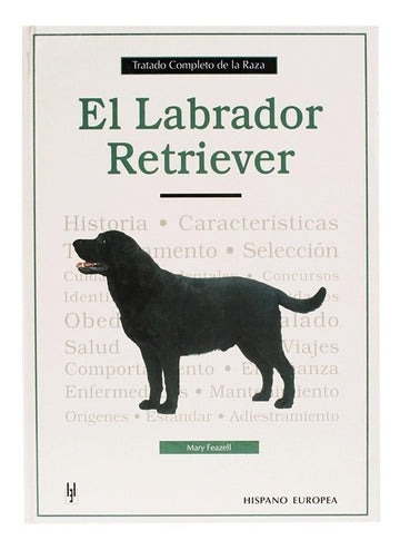 Libro Tratado Comp-labrador Retriever Ed Hispano Europea de Editorial Hispano Europea | G.Valkyria - imagen 1